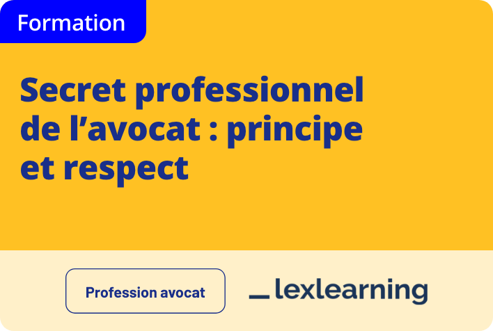 Secret professionnel de l'avocat : principe et respect 