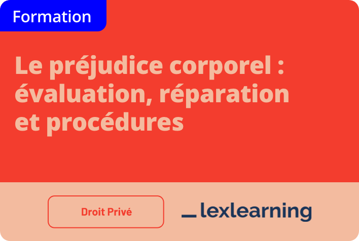 Le préjudice corporel : évaluation, réparation et procédures 