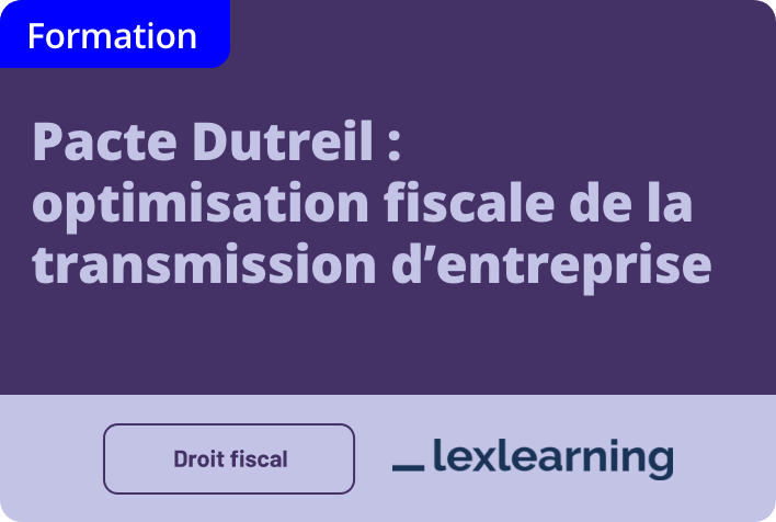 Pacte Dutreil : optimisation fiscale de la transmission d’entreprise 