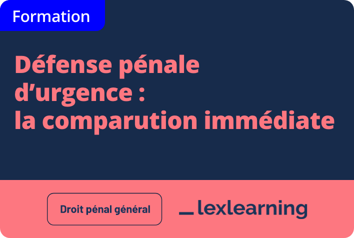 Défense pénale d'urgence : la comparution immédiate 